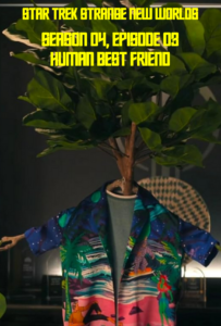 A tree wearing an Hawaiian shirt - Star Trek: Strange New Worlds S04E03 — Human Best Friend