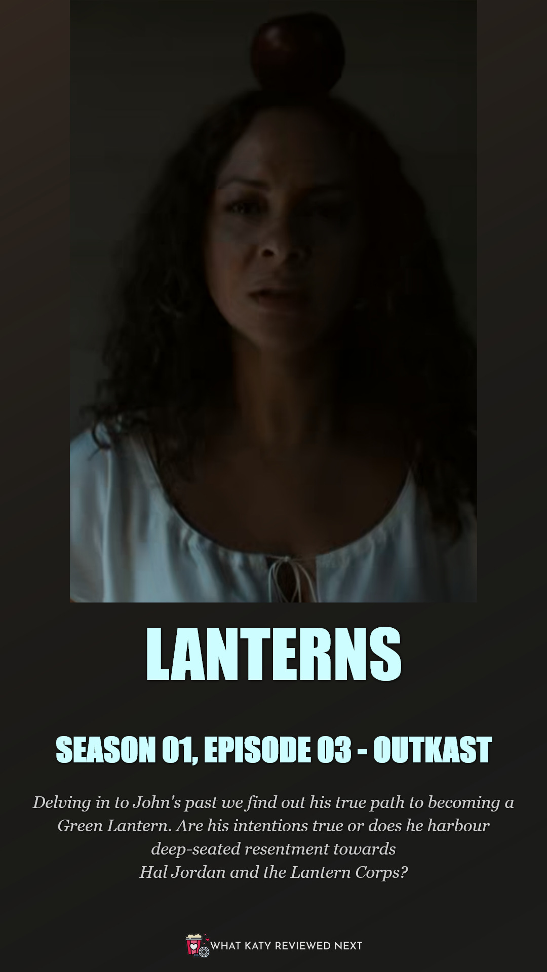 Lanterns S01E03 — OutKast Film Review